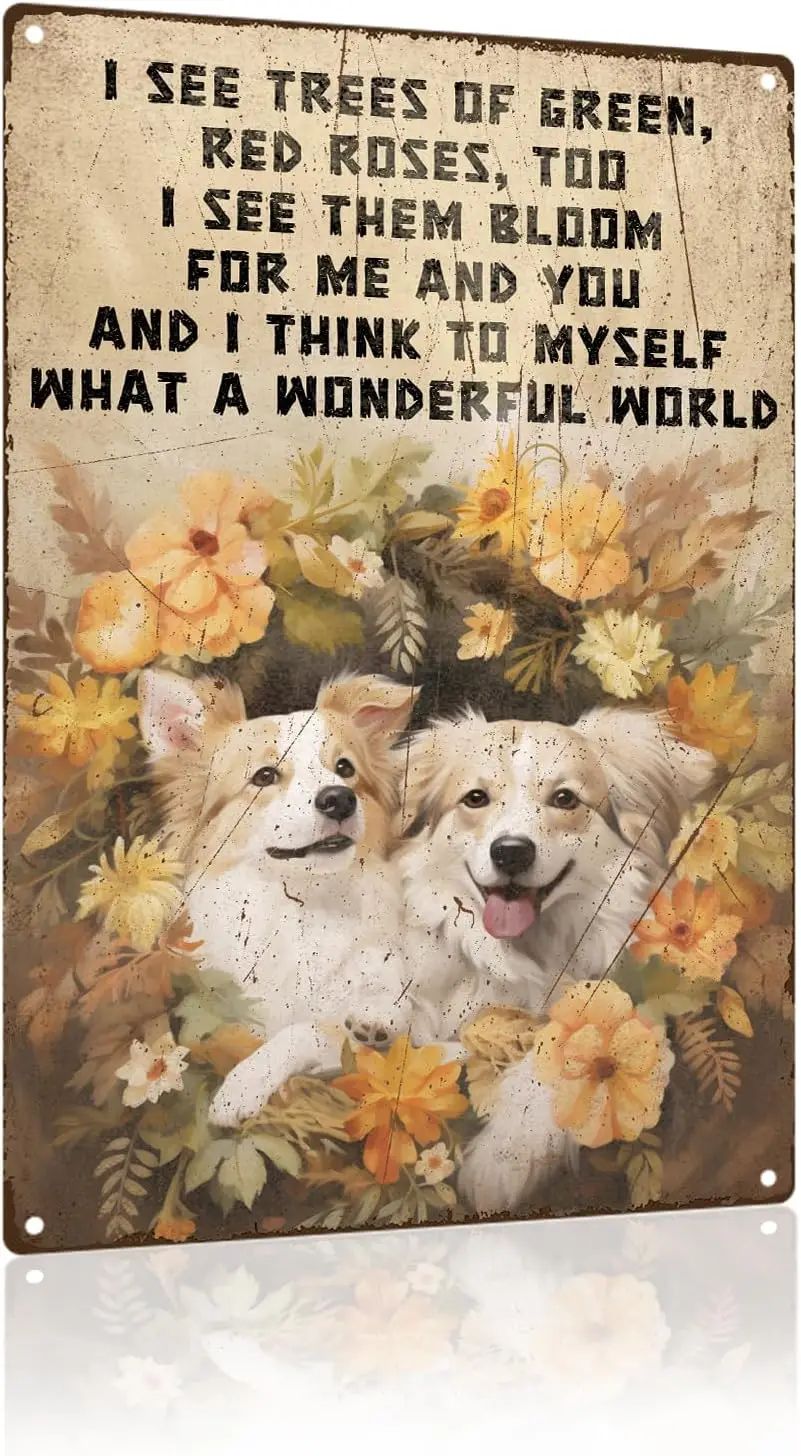 Retro Art Tin Sign What A Wonderful World I See Trees Of Roses Friendly Puppies Dogs Spring Summer Flowers Bloom Tin Sign for Ba