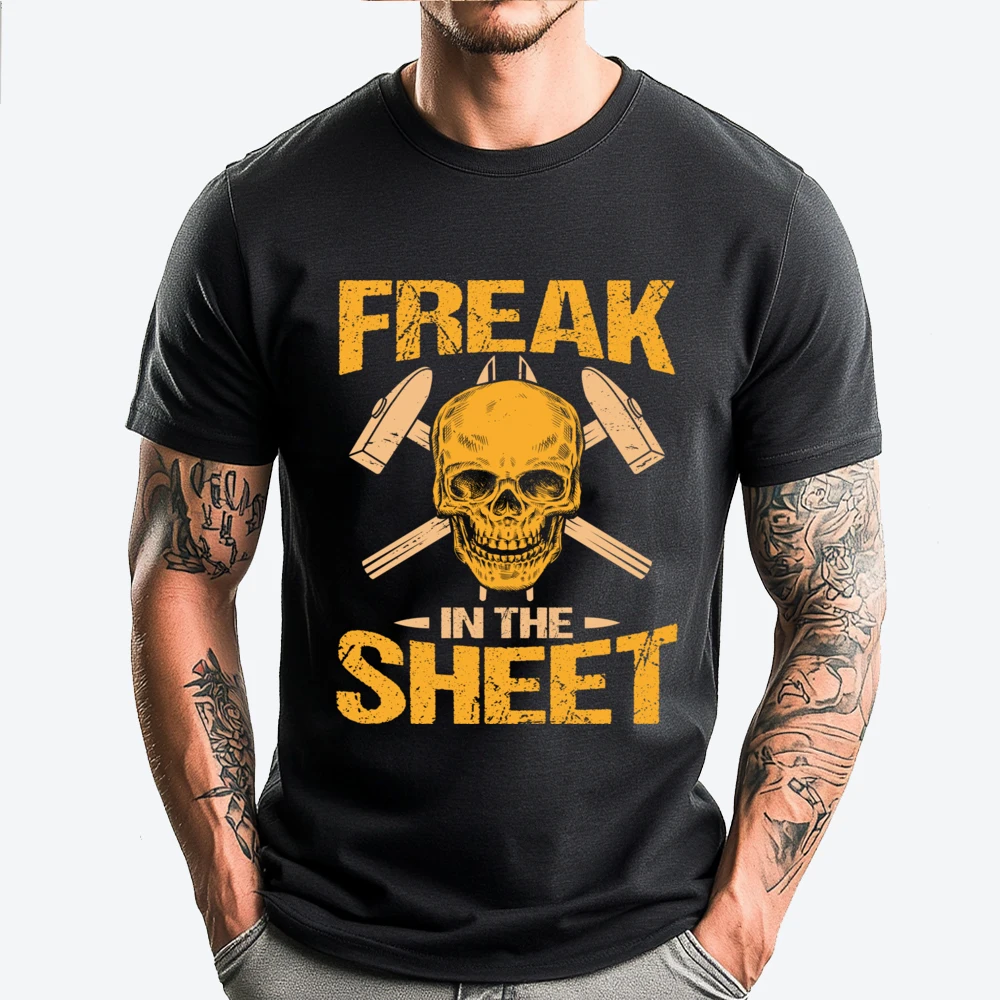 

Freak In The Sheet Funny Union Sheet Metal Worker T Shirt Men 100℅ Cotton Women Luxury Clothes Men