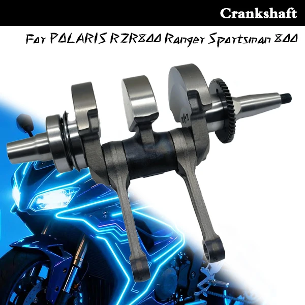 

2205112 2203068 2202916 1204334 1204141 1203136 Motorcycle Accessories Crankshaft Fit For POLARIS RZR800 Ranger Sportsman 800