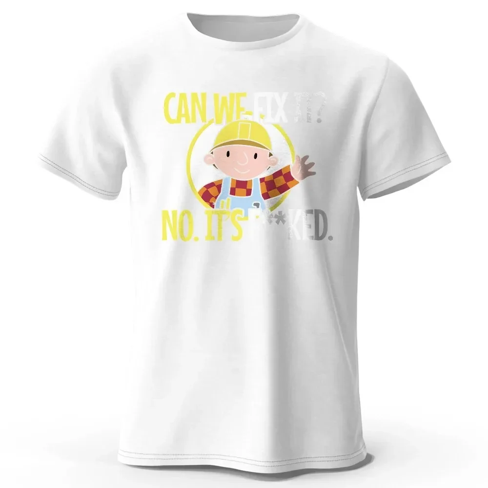 Can We Fix It Funny Repair Printed 100% Cotton Classic Vintage Funny T-Shirt For Men Women Sportswear Tops Tees