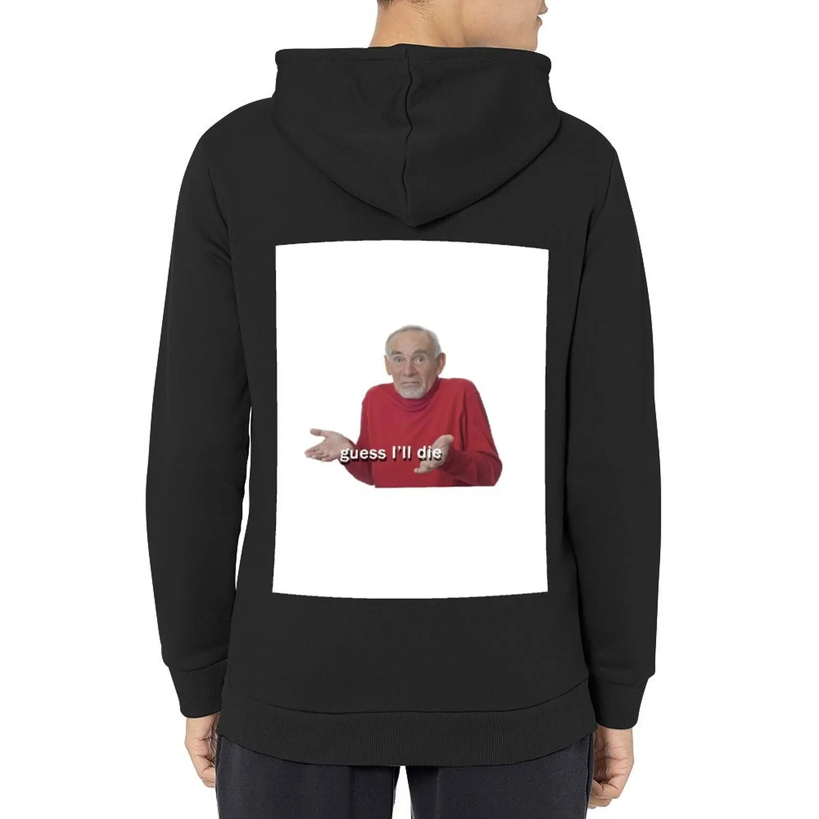 

Guess I'll Die Hoodie men's autumn clothes men clothing winter clothes men's sweat-shirt graphic hoodie