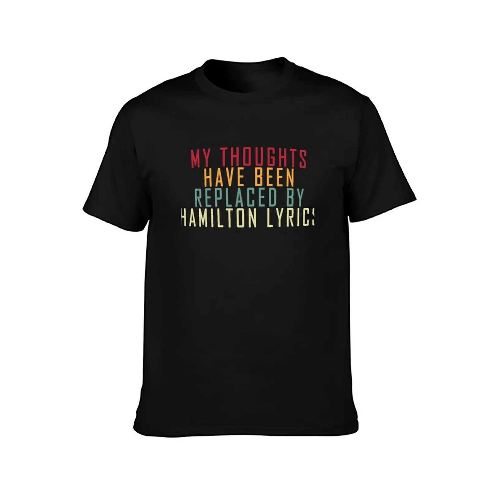 My Thoughts Have Been Replaced BY Hamilton Lyrics T-Shirt, Summer Casual Cotton Tee, Oversized Streetwear Tops, Unisex Men Women