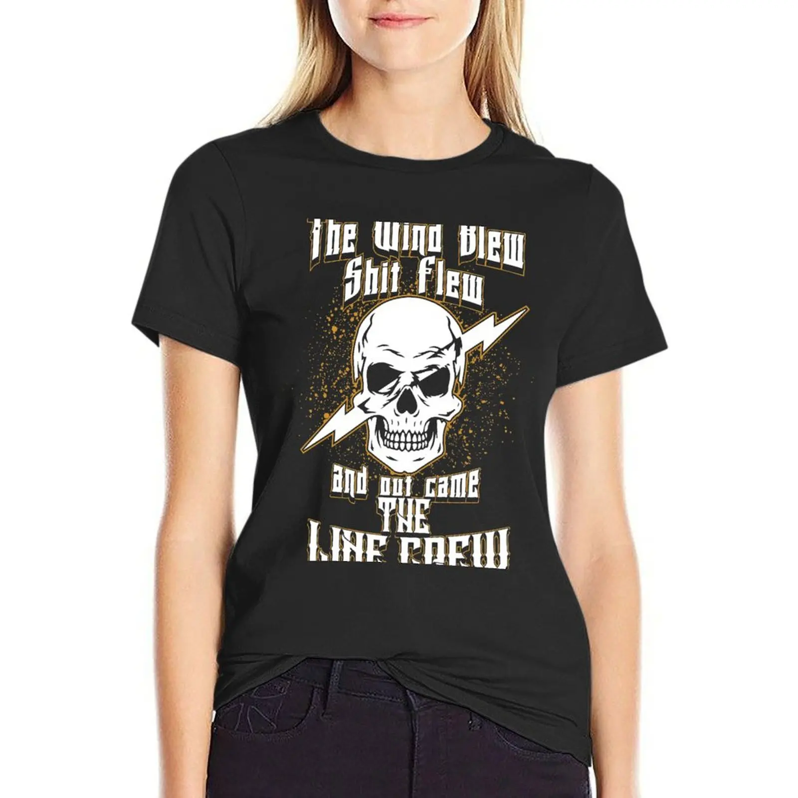 The Wind Blew and Out Came The Line Crew T-Shirt Female clothing funny plus size tops ariat shirts for Women