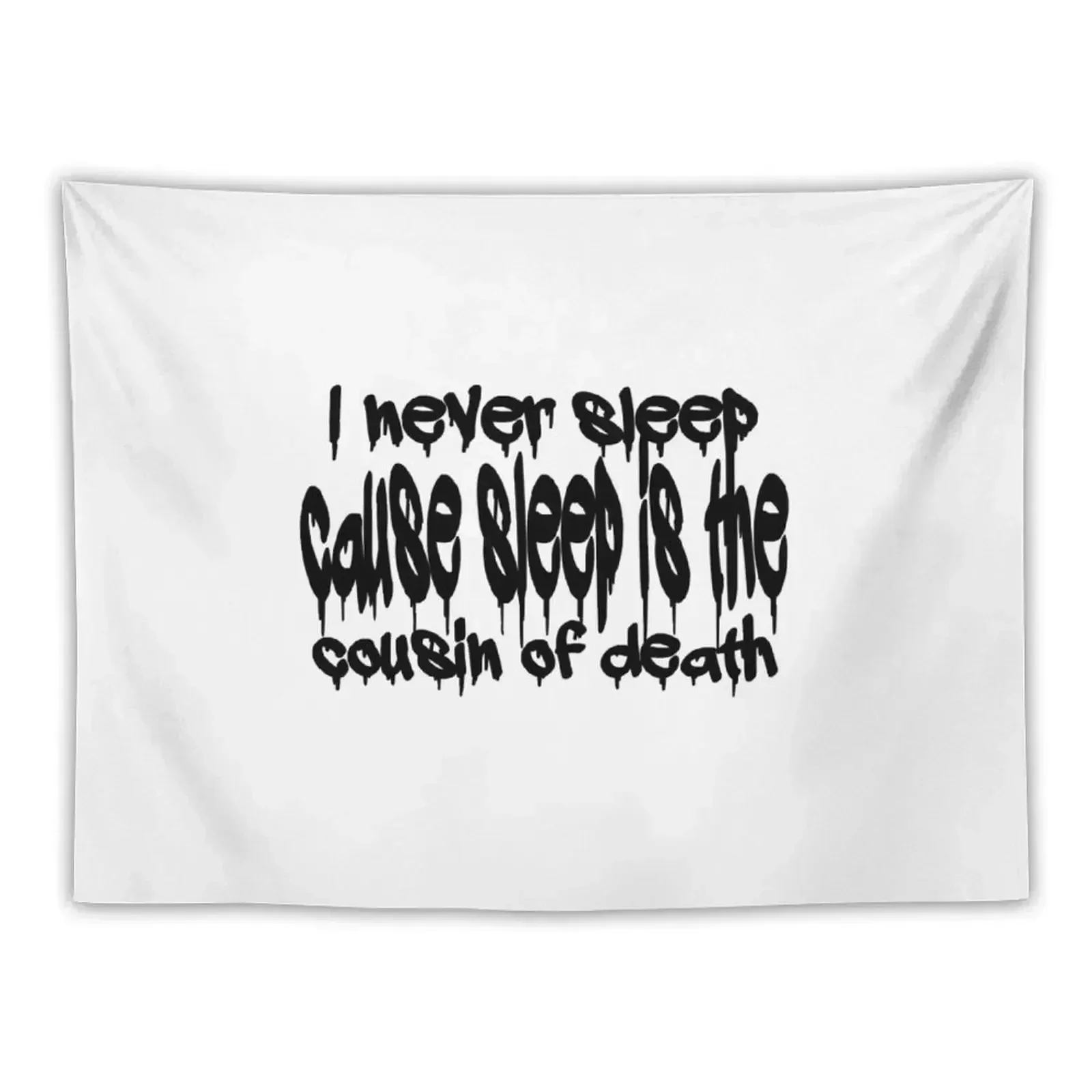 

Nas - I never sleep cause sleep is the cousin of death Tapestry Wall Hanging Decor Wall Art Tapestry