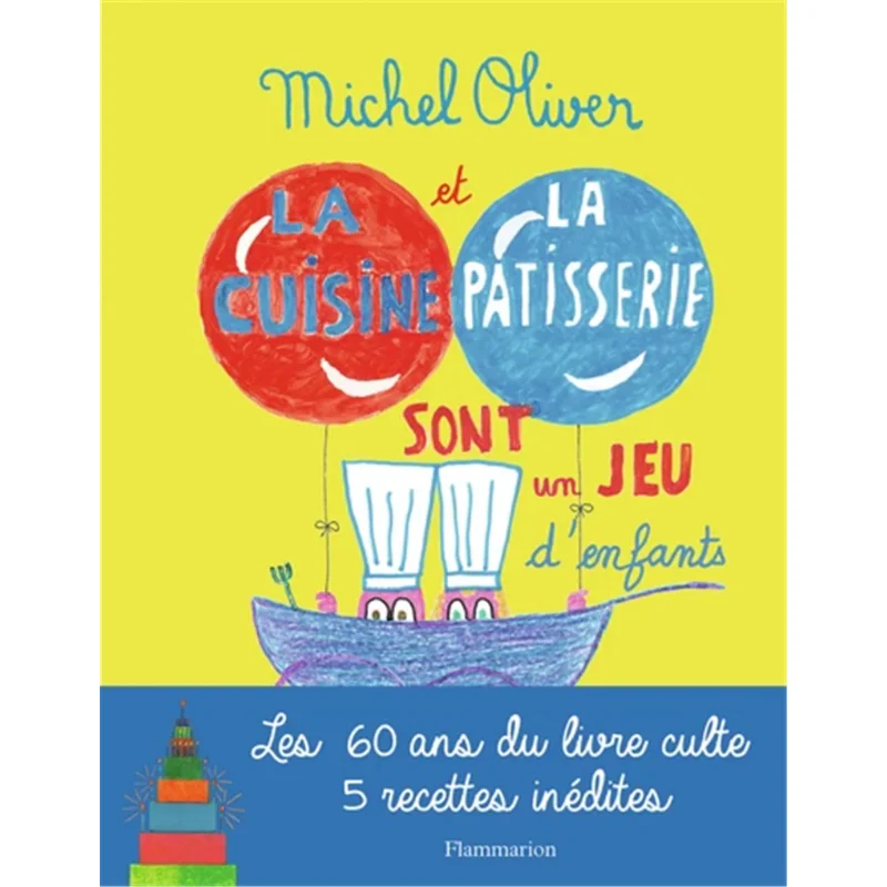 

LA CUISINE ET LA PATISSERIE SONT UN JEU DENFANTS Michel Oliver Flammarion 9782080414359 Book