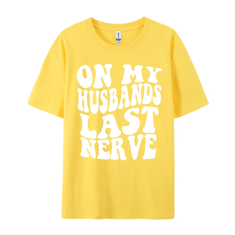 Men Summer Cotton T-Shirt On My Husbands Last Nerve Tops T Shirt For Male Classic T-Shirts Oversized