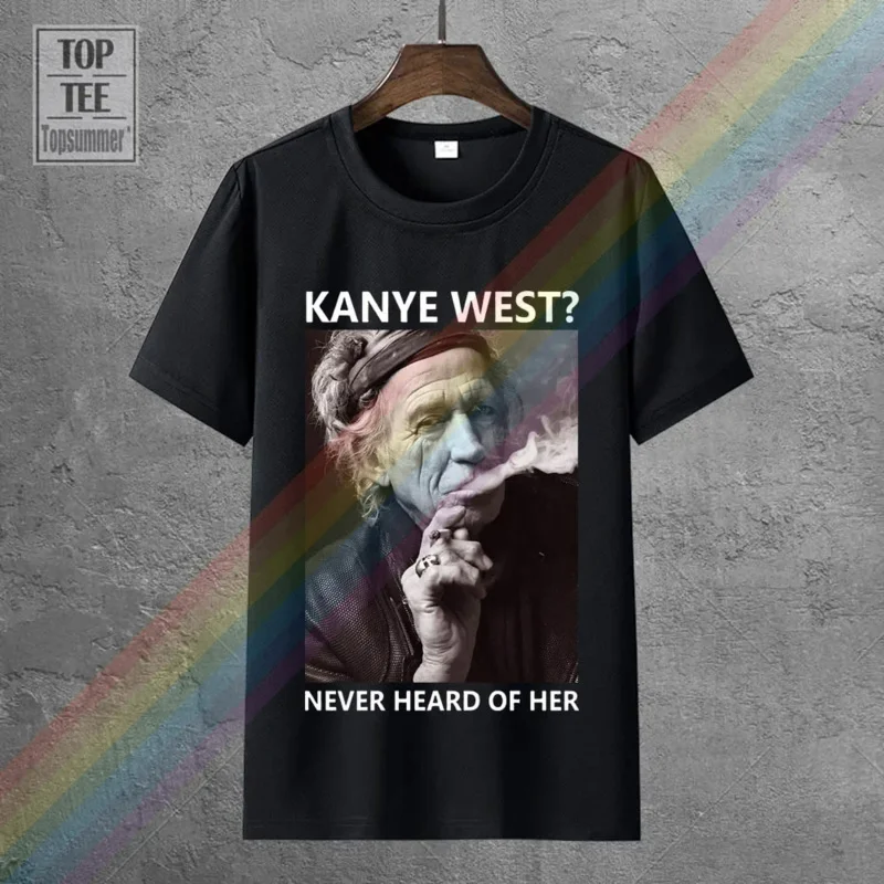 Keith Richards Kanye West Never Heard Of Her T Shirt Black Cotton Men Tee Cool Casual Pride T Shirt