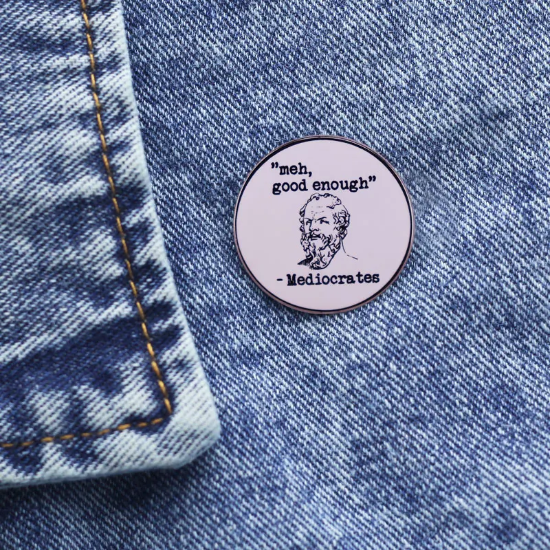 Ehh Good Enough Mediocrates Pin  Funny Philosophy Pun Badge view 6