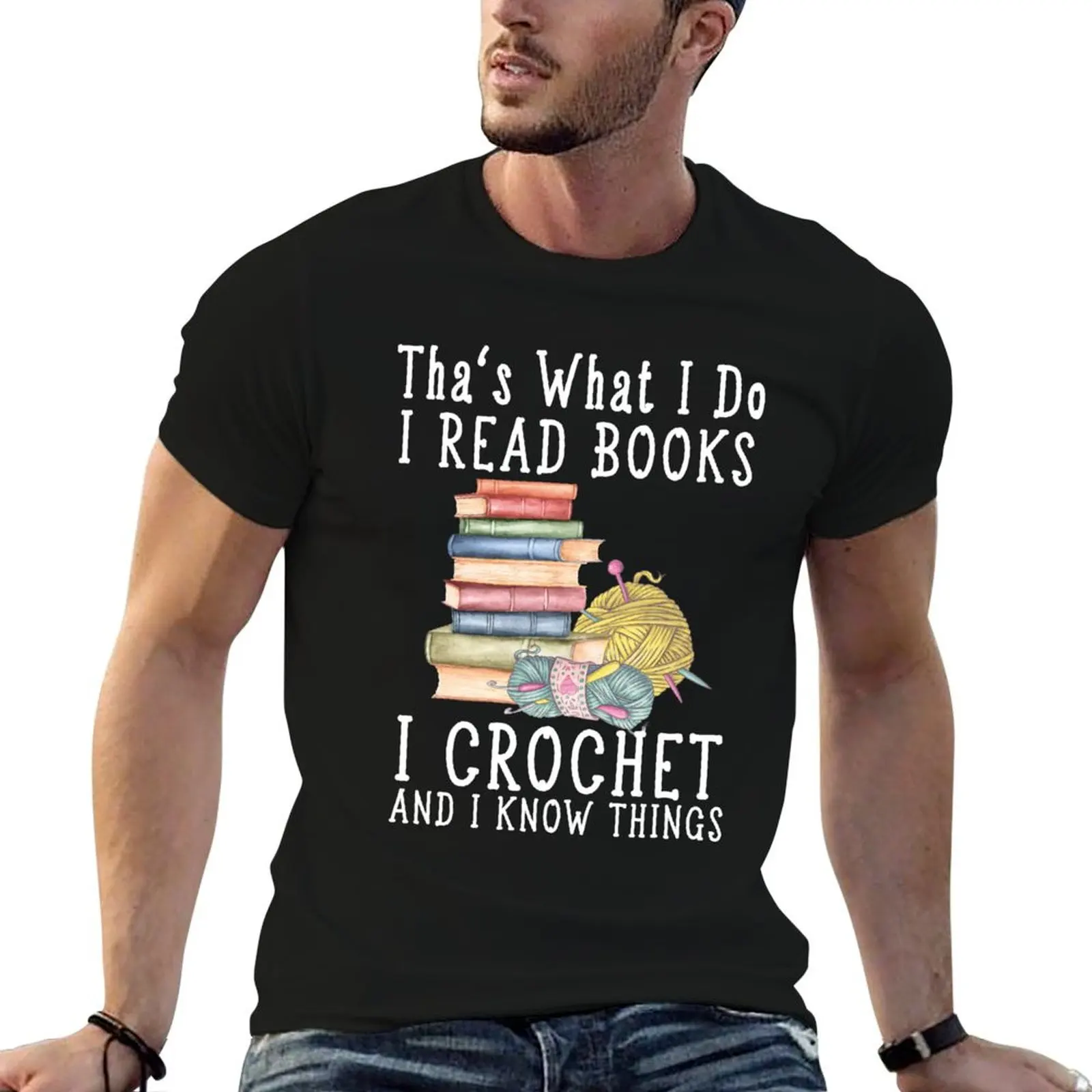 

That’s What I Do I Read Books I Crochet Gift for crocheter And Know Things T-Shirt man tshirt T-Shirt