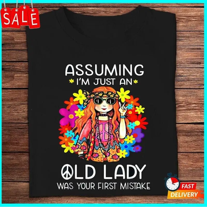 Asumiendo que soy sólo una anciana era tu primer error camiseta Hippie