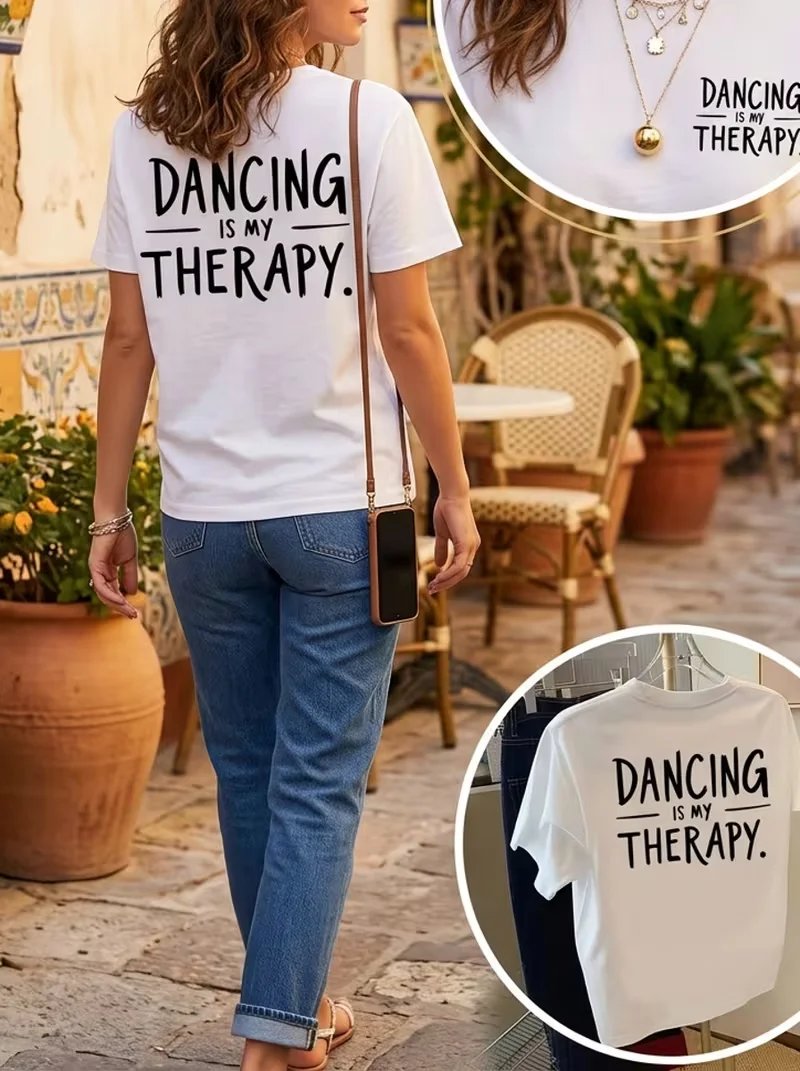 T-shirt imprimé Dance Therapy à manches courtes et col rond pour femme, vêtements décontractés à la mode printemps-été avec slogan motivant