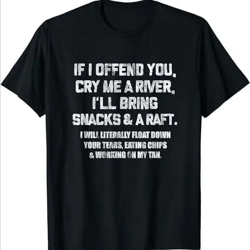 If I Offend You Cry Me A River Funny Saying T Shirt