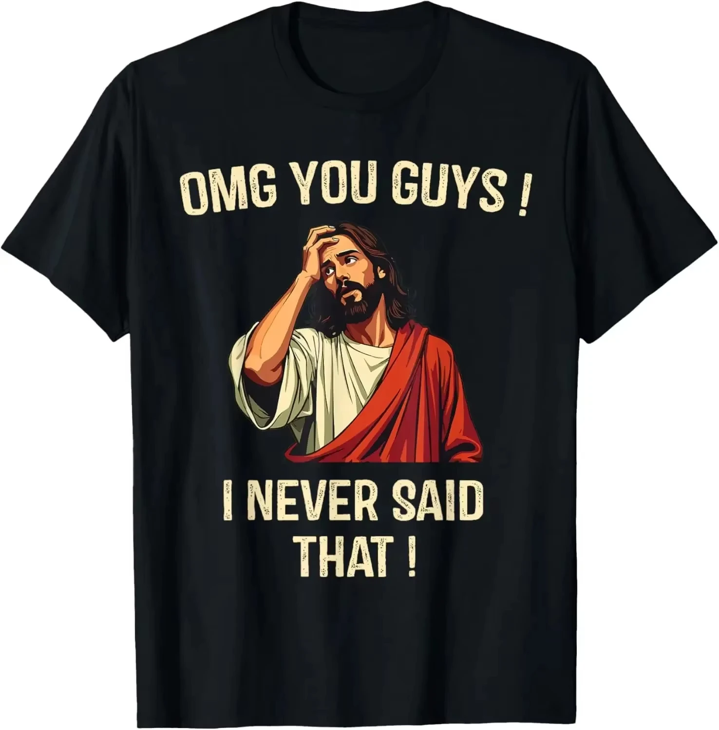 2026 New Funny Jesus Omg You Guys I Never Said That T-Shirt Print Original Design Gifts T Shirts Customizable Grap
