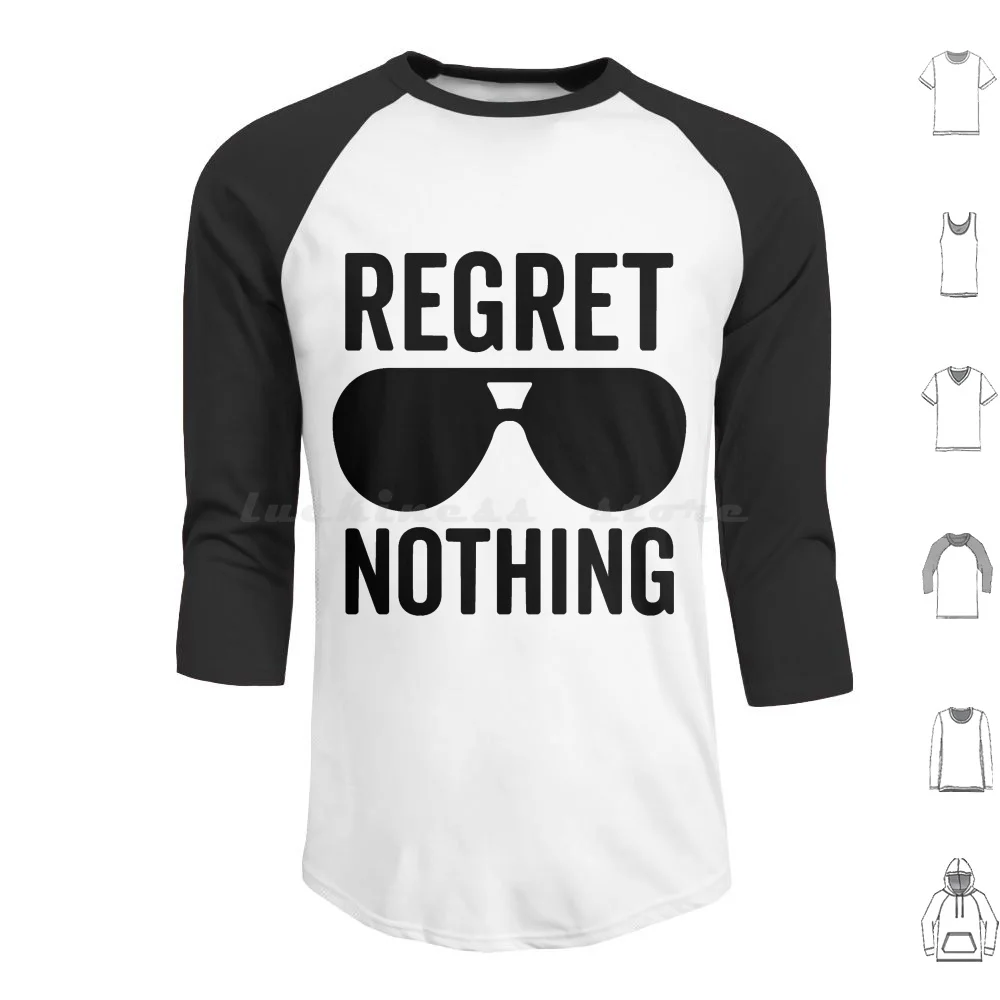 Regret Nothing Motivational Quote Hoodies Long Sleeve Regret Nothing Motivational Quote