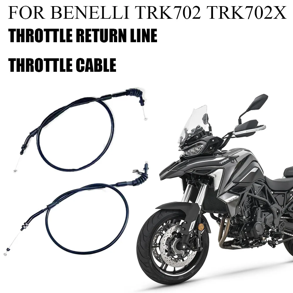 

FOR Benelli TRK702 TRK 702 X TRK702X Original Accessories Throttle Return Line Throttle Cable