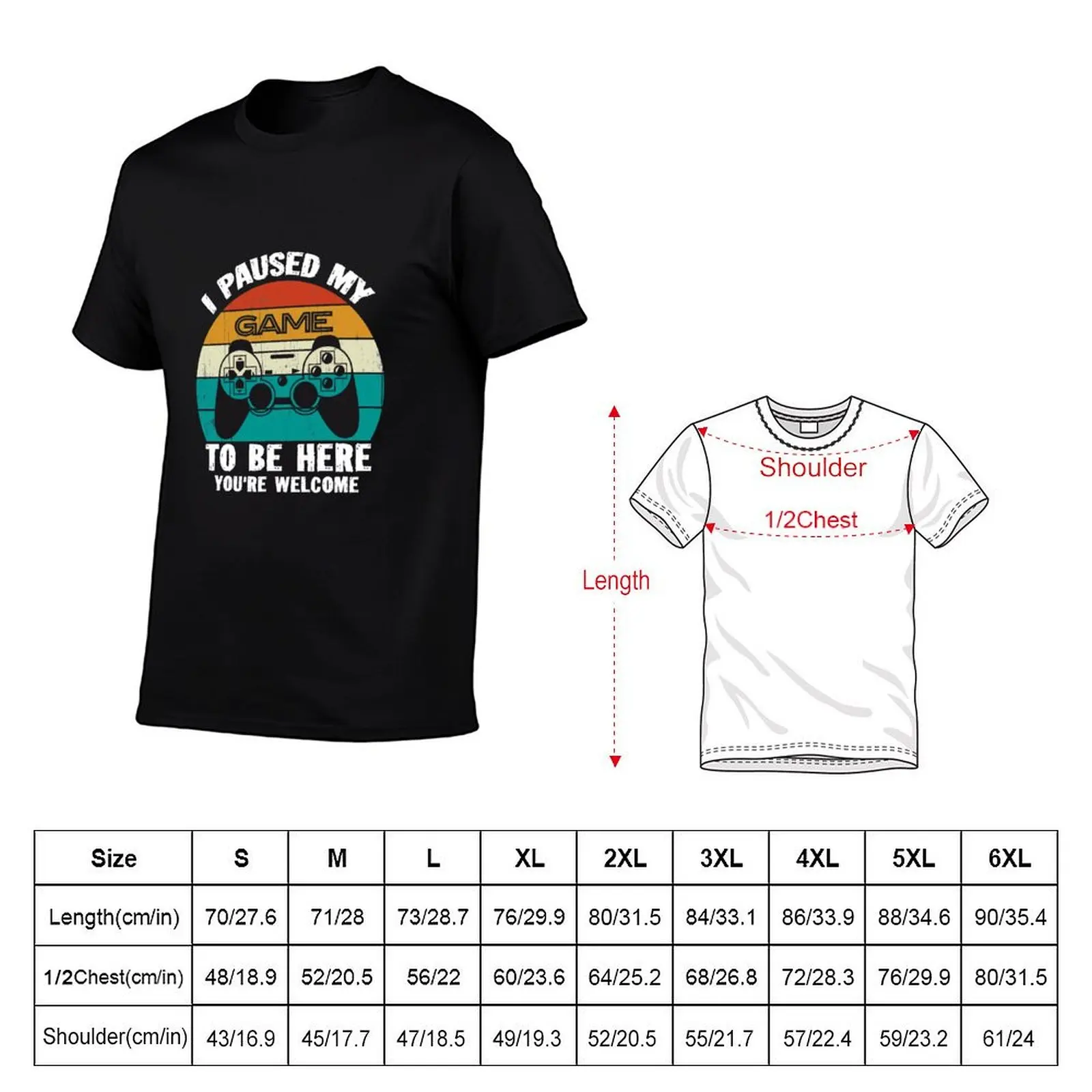 I Paused My Game To Be Here T-Shirt Casual Work Wear T-Shirt
