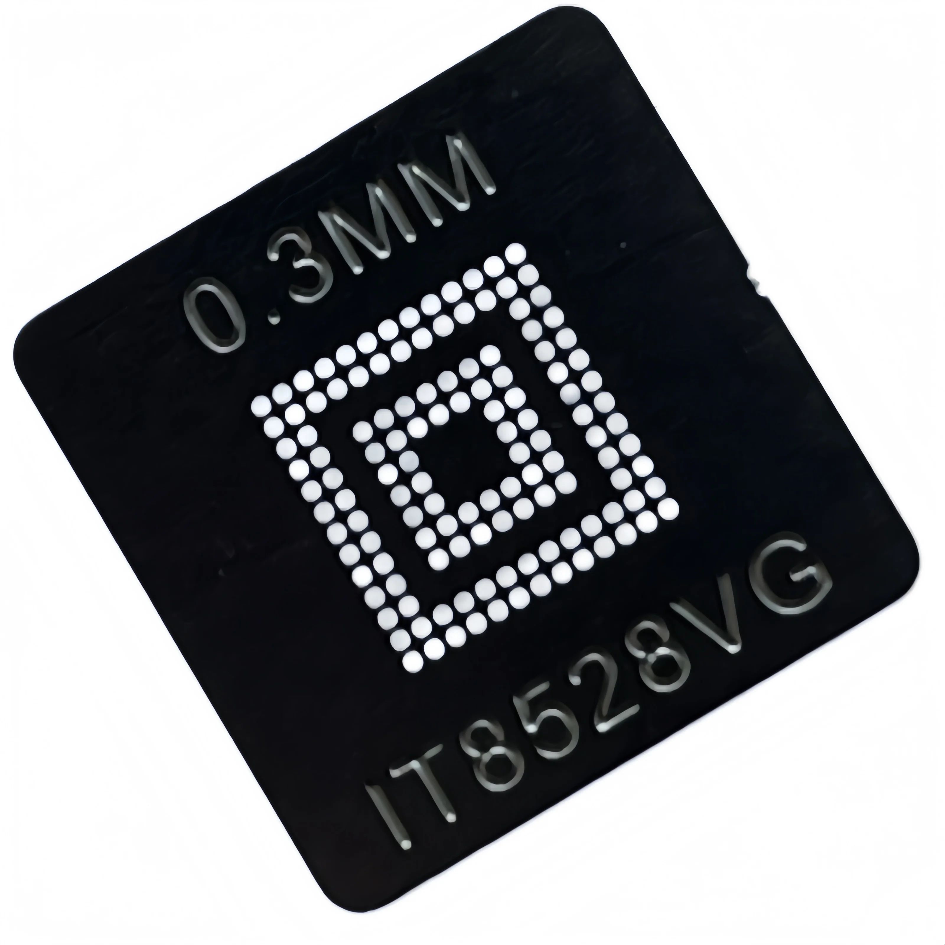 

BGA Reballing Stencil IT8225VG-128 IT5570VG-128 IT5571VG-128 IT5512VG-256 IT5570VG-256 IT8390VG-256 IT5571VG-256 IT8887HVG