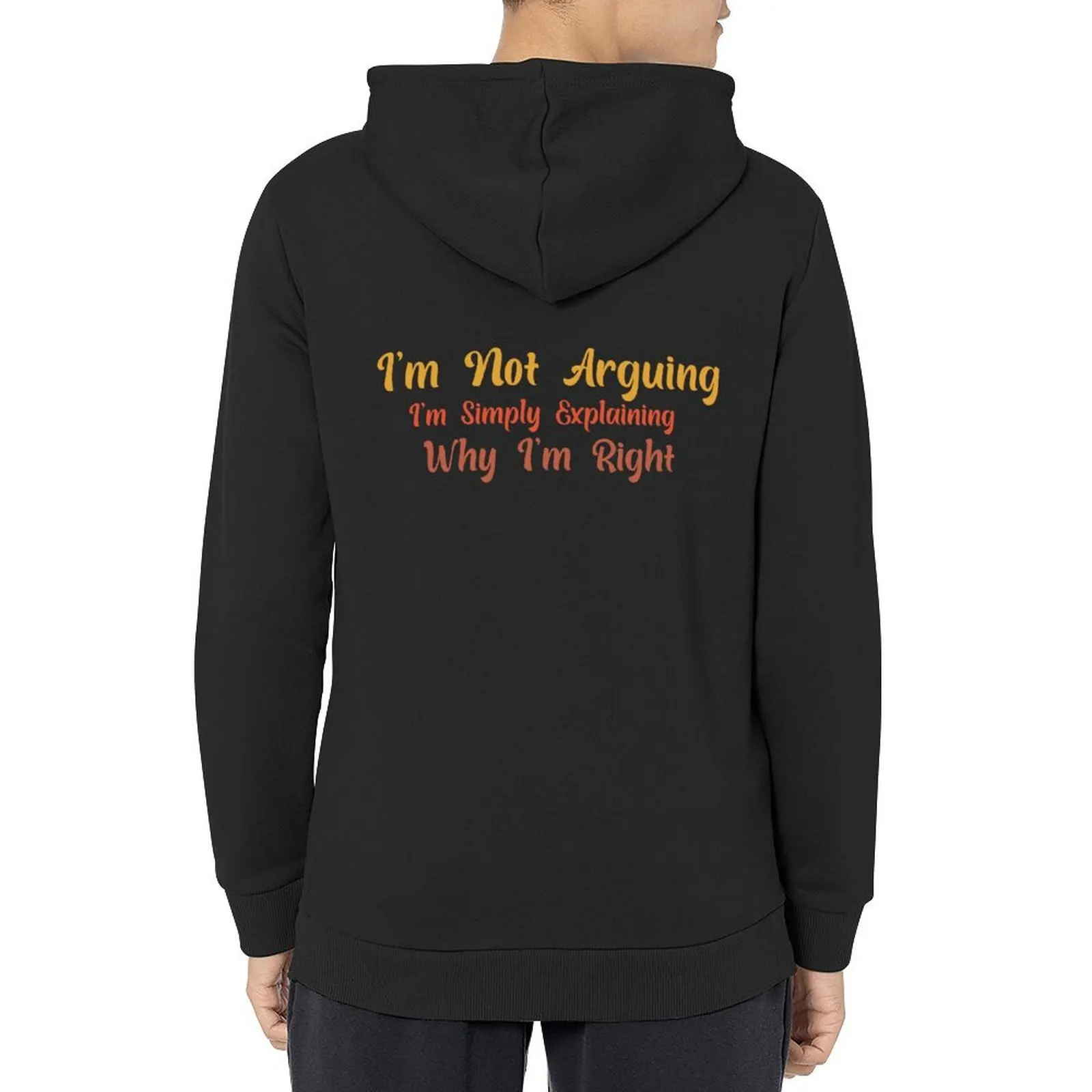 

Funny Sarcastic I'm Not Arguing I'm Simply Explaining Why I'm Right Adult Humor Hoodie autumn jacket men tracksuit men