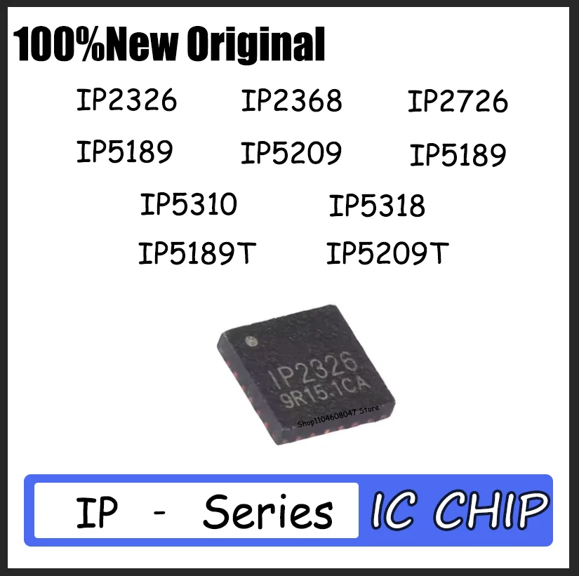 5PCS Brand new IP2326 IP2368 IP2726 IP5189 IP5209 IP5219 IP5310 IP5318 IP5189T IP5209T QFN Quality assurance