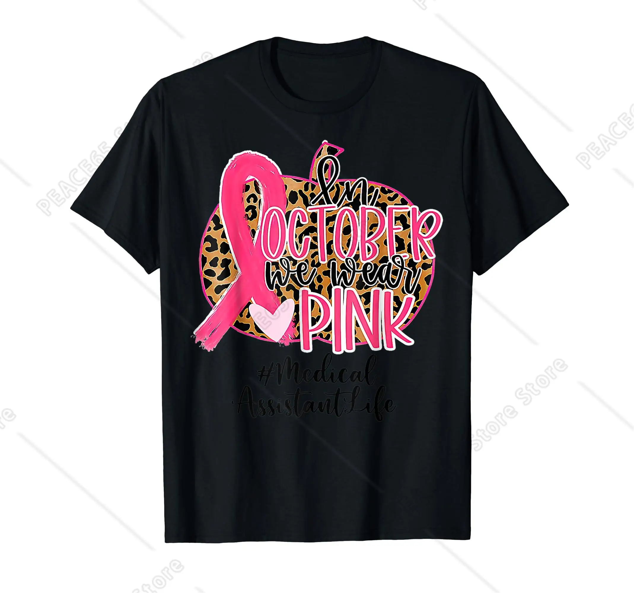 

Breast Cancer T-Shirt Medical Assistant Life In October We Wear Pink Short Sleeve Cotton Short Sleeve
