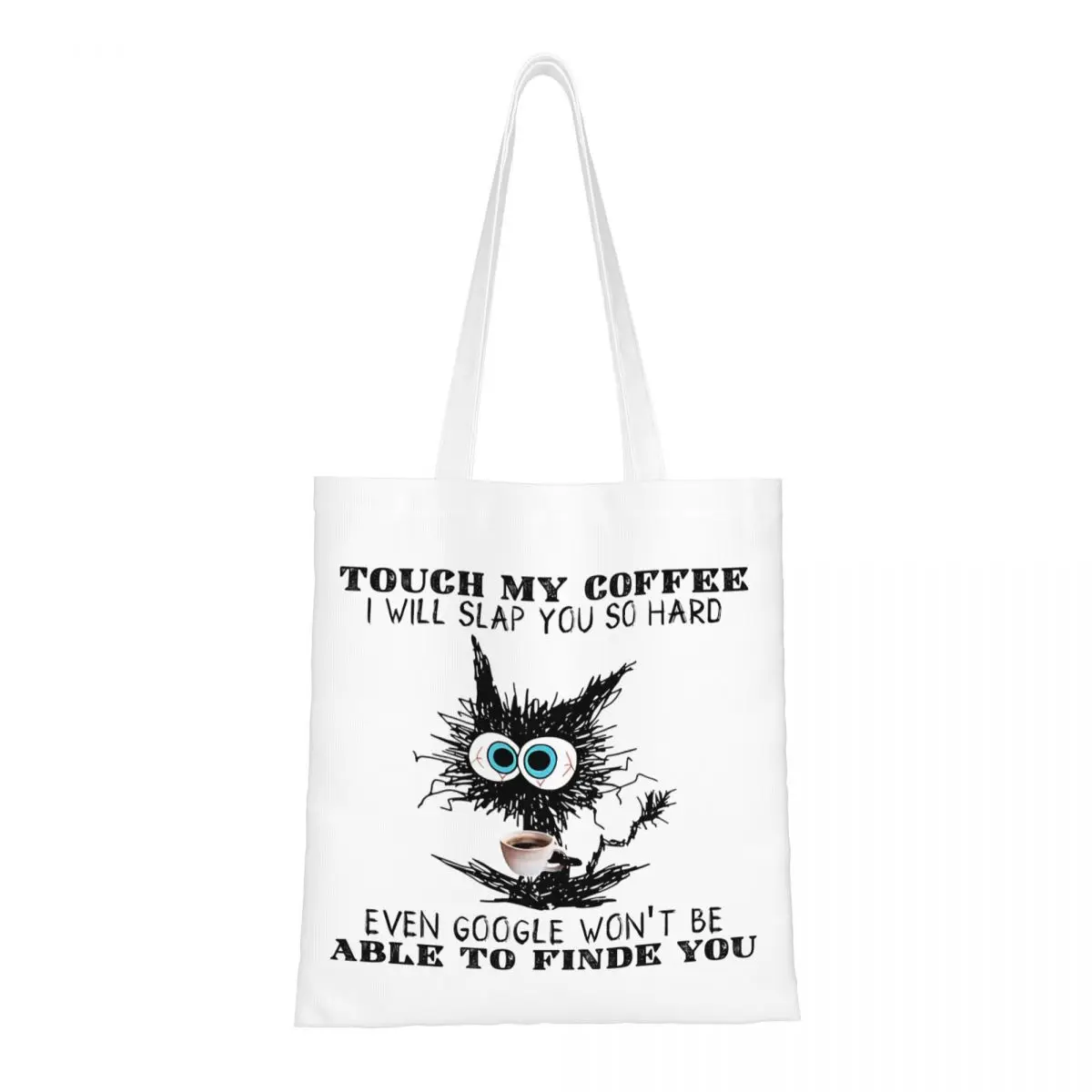 

Touch My Coffee I Will Slap You So Hard Tote Bags Women Handbag Canvas Student Funny Cat Meme Shoulder Bag Reusable Grocery Bag