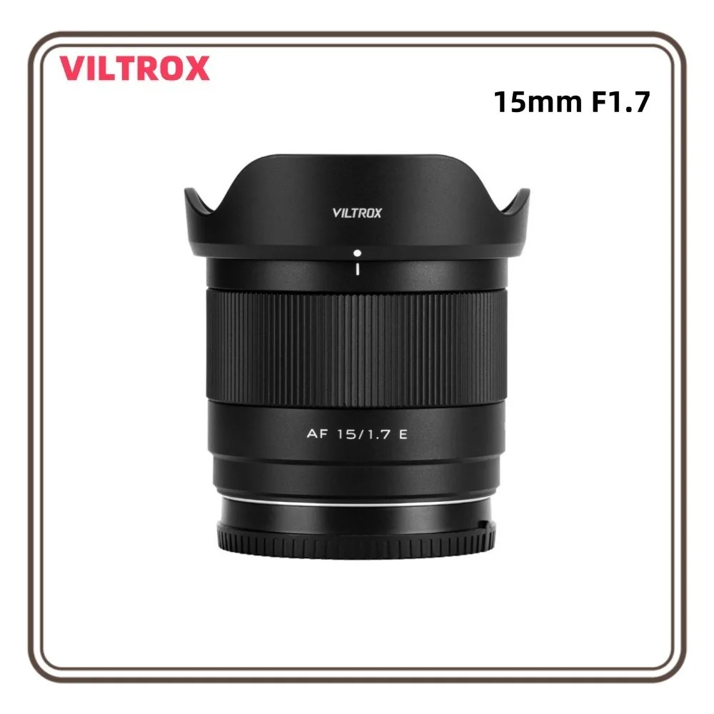 Lente VILTROX 15mm F1.7 AF APS-C Prime para Sony E Nikon Z Fuji X para Sony a6400 a6500 a6600 ZV-E10 FX30 A6700 ZV-E10II a7III a7RIII