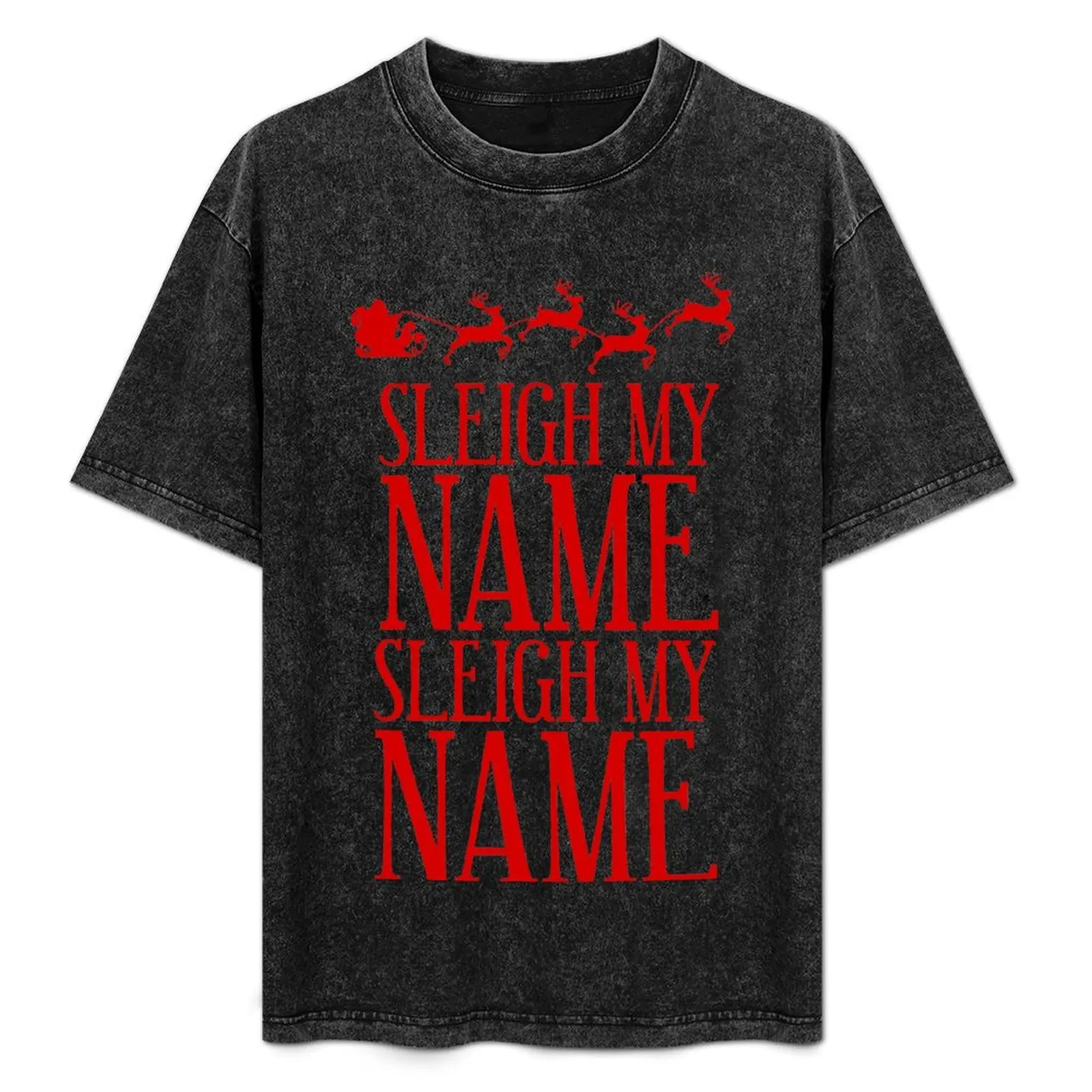 

Sleigh My Name T-Shirt Work Comfort T-Shirt for Men