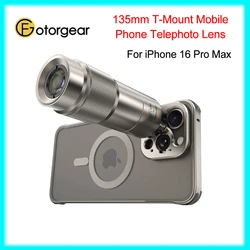 Fotorgear 135mm T-Mount Mobile Phone Telephoto Lens for Portrait Shooting 135mm mobile phone telephoto lens For iPhone 16 ProMax
