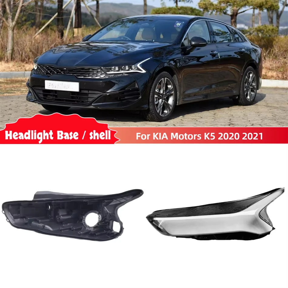 

For KIA Motors K5 2020 2021 Car Accesorries Base Head Lamp Shell Headlamp House Front Headlight Shell