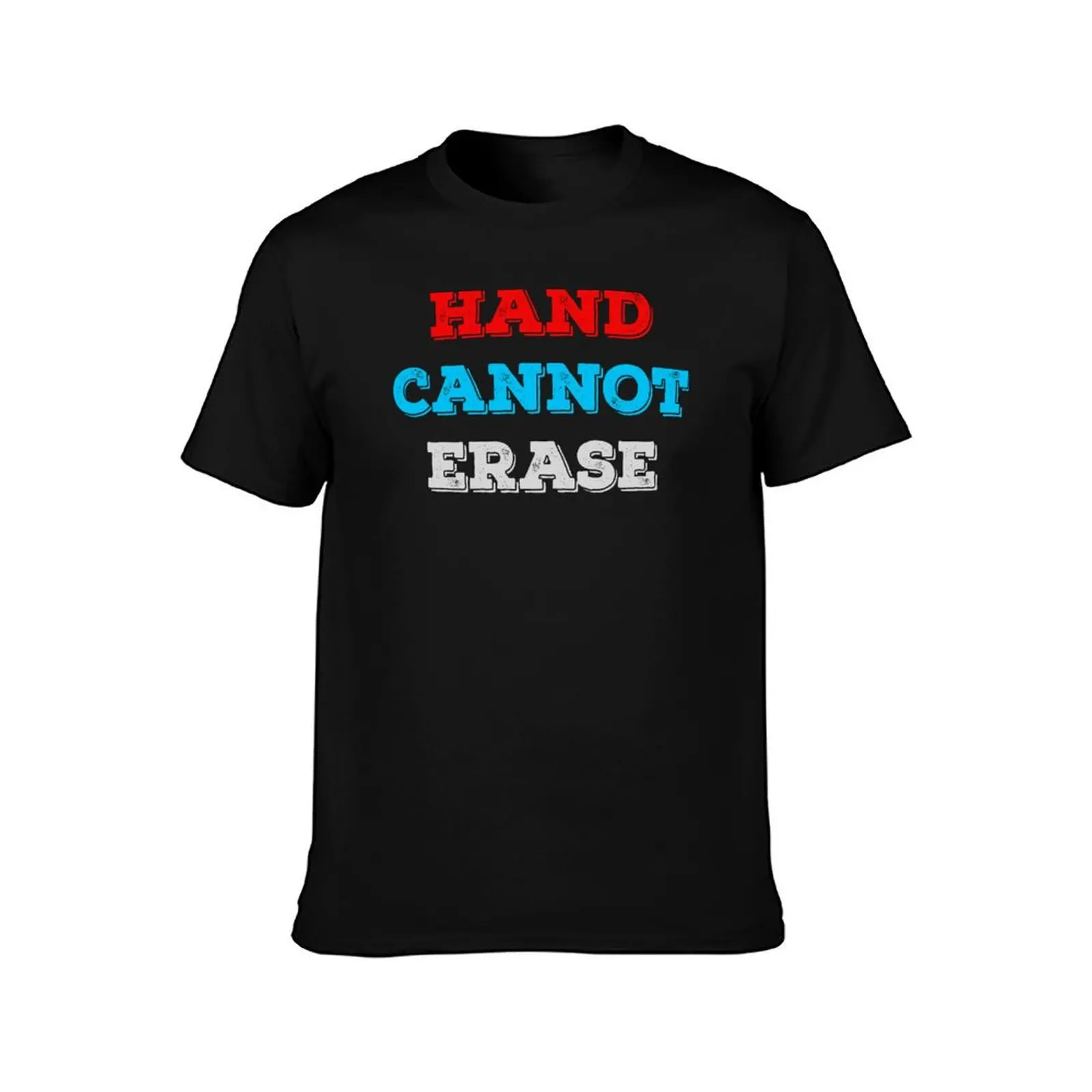 Hand Cannot Erase T-Shirt Holiday Party Tee Shirt
