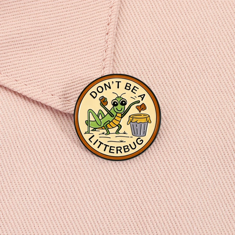Emaille-Anstecknadel „Don't Be A Litterbug“, umweltfreundlich, Heuschrecke, Brosche, Anstecknadel, Schmuck, Accessoires, Geschenk für Freunde