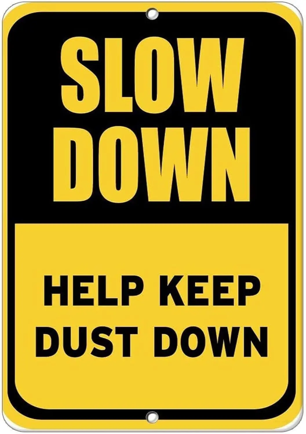 

Warning Sign Slow Down Help Keep Dust Down Traffic Sign Road Sign Business Sign Aluminum Metal Tin Sign