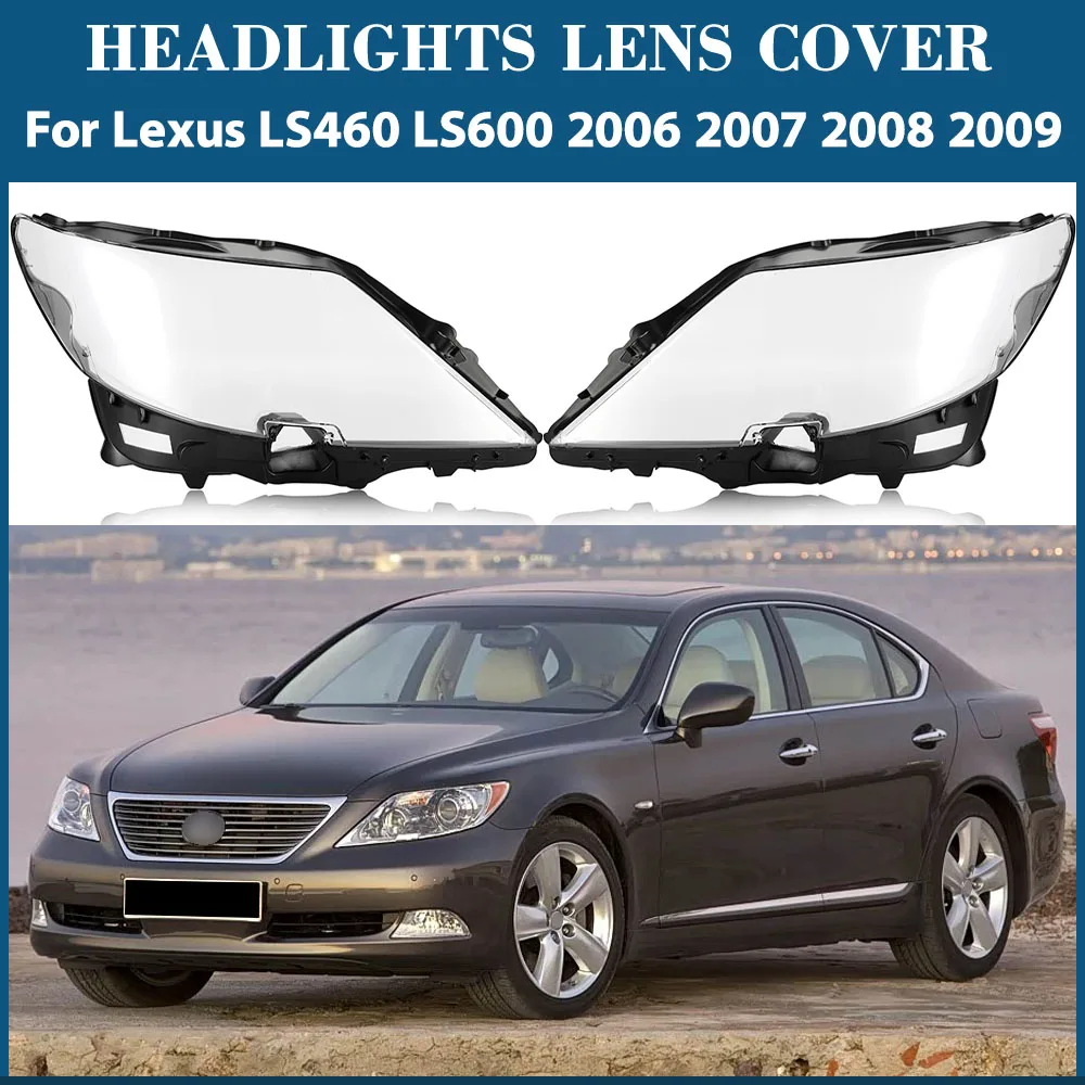 

For Lexus LS460 LS600 2006 2007 2008 2009 Headlamp Cover Transparent Lampshade Lamp Shade Headlight Shell Plexiglass Auto Parts