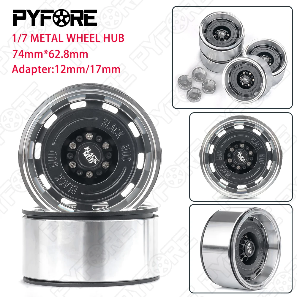 

PYFORE 4pcs Metal Wheels 74mm * 62.8mm Adapter 12mm/17mm for 1/7 FMS TK07 MK07 JK07 RC Remote Control Model Car Wheel Hub