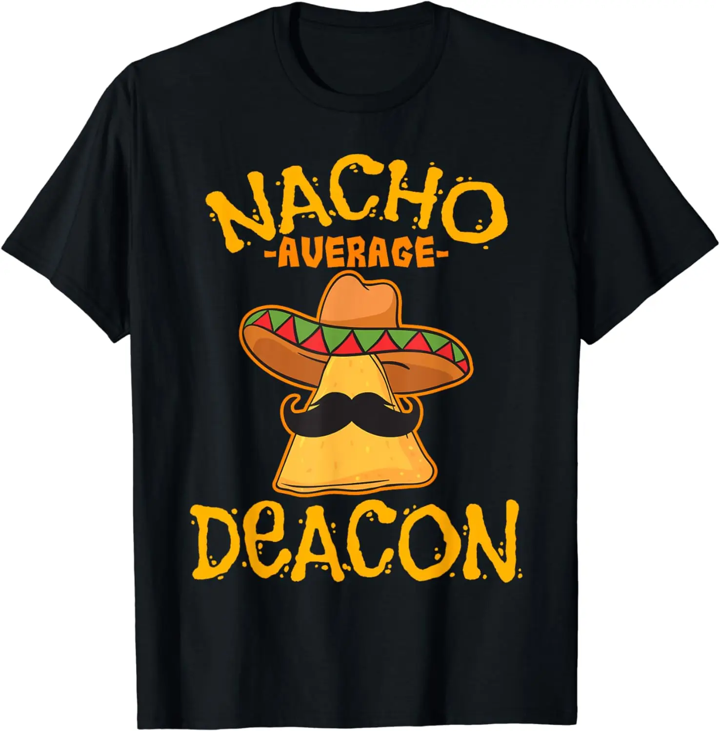 

Nacho Average Deacon Personalized Name Funny Taco T-Shirt