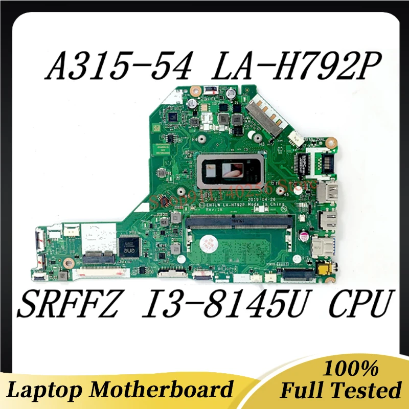 EH7LW LA-H792P Mainboard For ACER A315-54 Laptop Motherboard NBHEM11001 With SRFFZ I3-8145U CPU 100% Full Tested OK