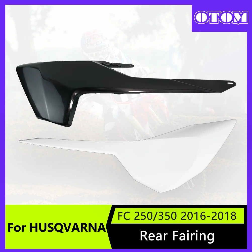 OTOM Rear Panel Guard Motorcycle Plastic Cover Rear Fairing For Husqvarna 16-18 FC FE FX TC TE 250 350 450 Rear Body Cover