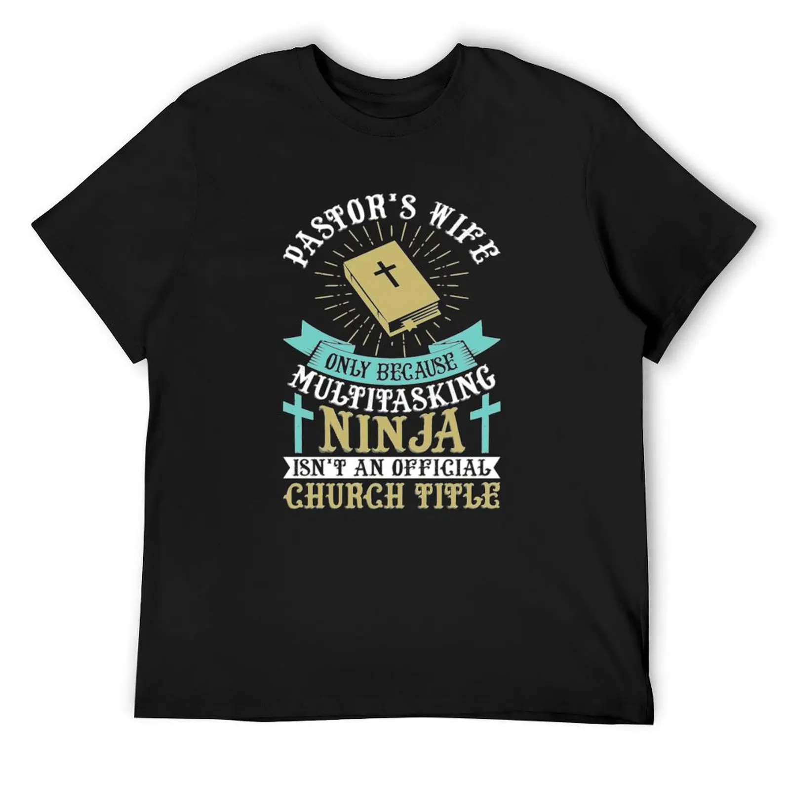 Pastor wife multitasking church T-Shirt shirts graphic tees sweat plain black t shirts men