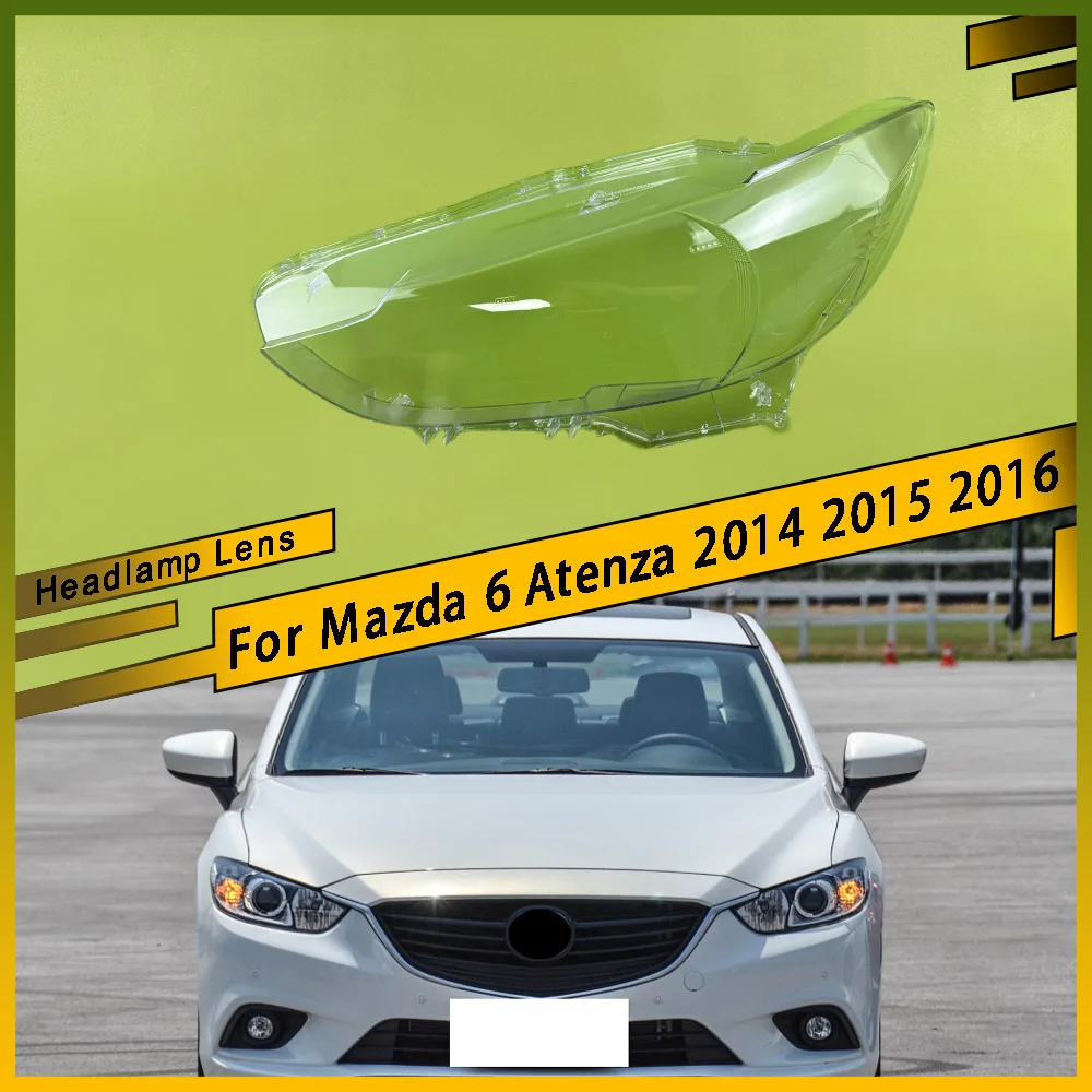 

Car Headlight Transparent Cover Headlight Lens Glass Lampshade Shell Cover Car Accessories For Mazda 6 Atenza 2014 2015 2016