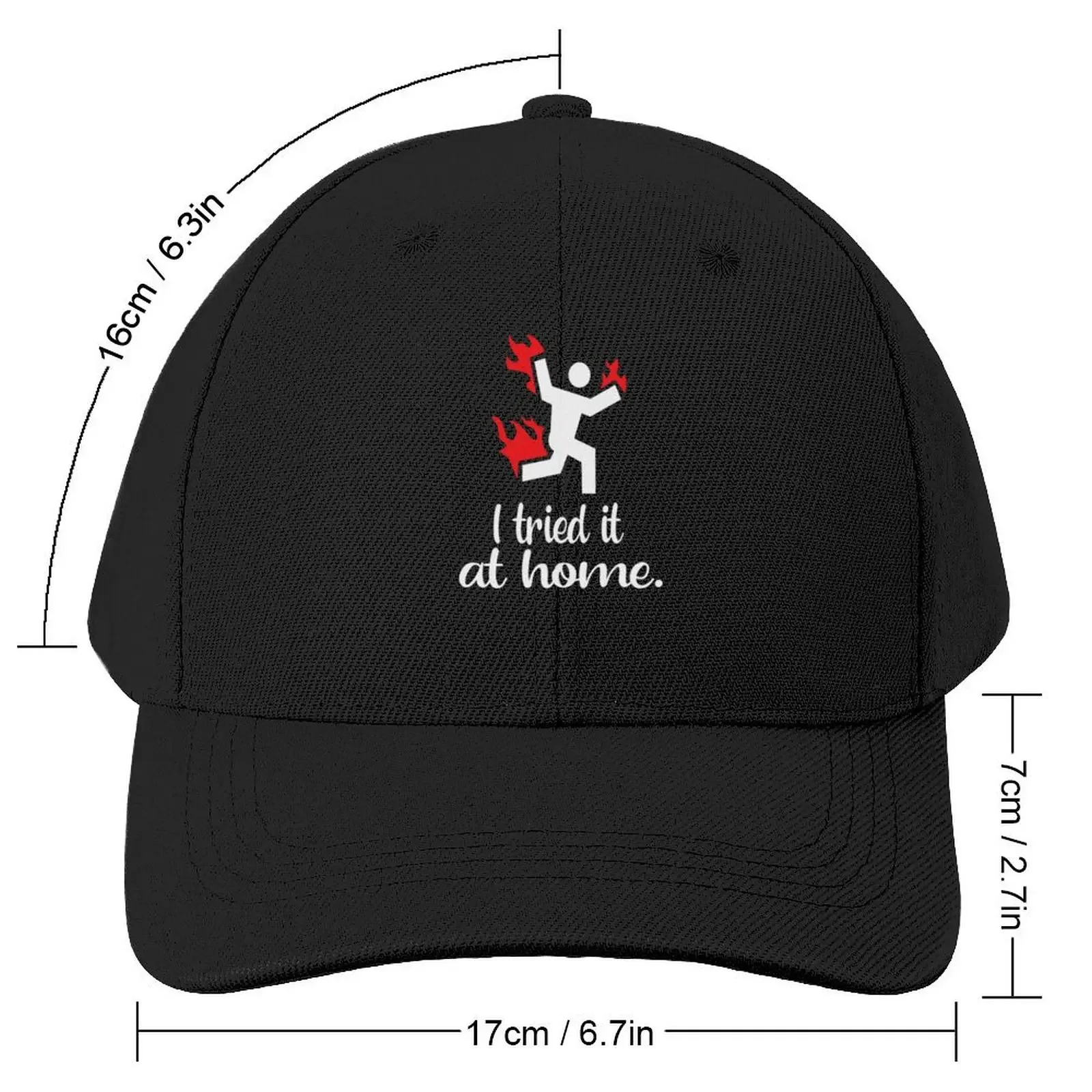 I Tried It at Home Funny Science Sarcasm Cool Humor Baseball Cap cute Trucker Cap Sunhat Hat Man Luxury Baseball Men Women's