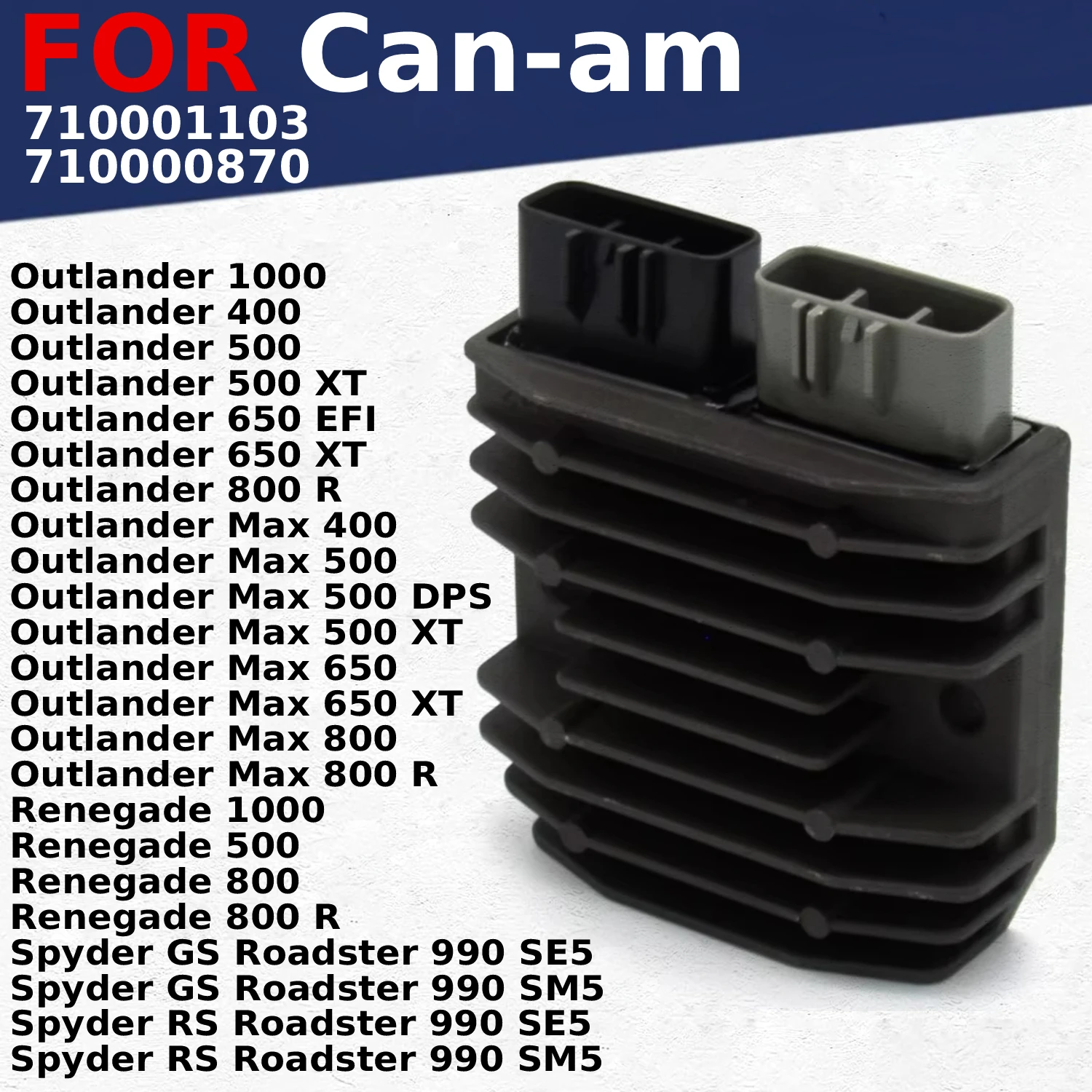 

Voltage Regulator Rectifier For Can-am Outlander Renegade Max 1000 400 500 650 800 Spyder GS RS Roadster 990 710001103 710000870