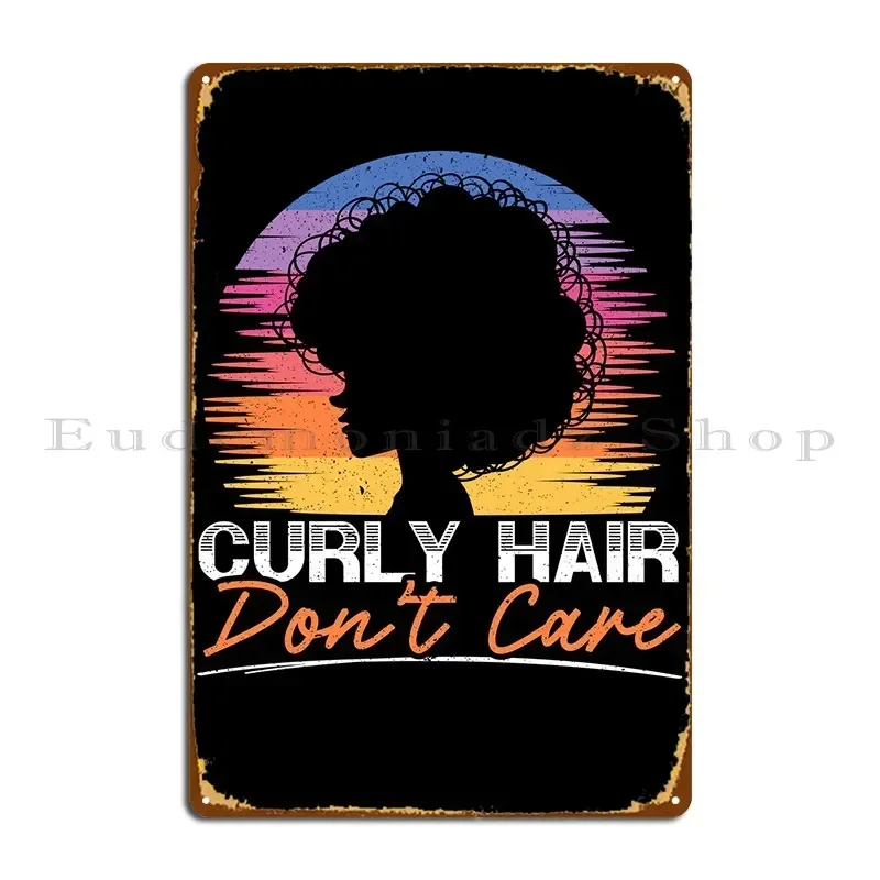 Curly Hair Dont Care Metal Sign Living Room Pub Mural Pub Customize Vintage Tin Sign Poster