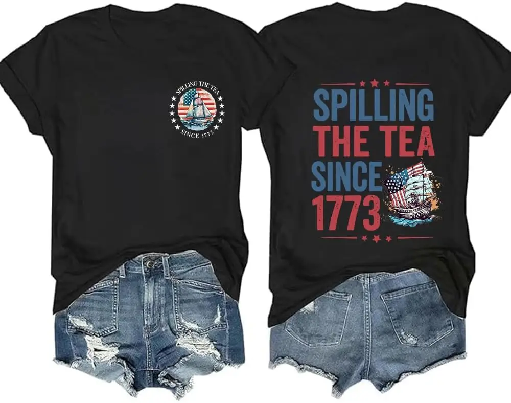 

Spilling The Tea Since 1773 Shirt Funny Fourth of July T Shirt