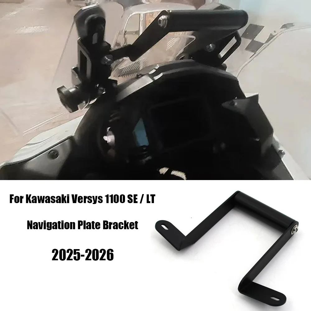 For Kawasaki Versys 1100 SE / LT 2025-2026 New Motorcycle Accessories Phone Holder Stand GPS Navigation Plate Bracket