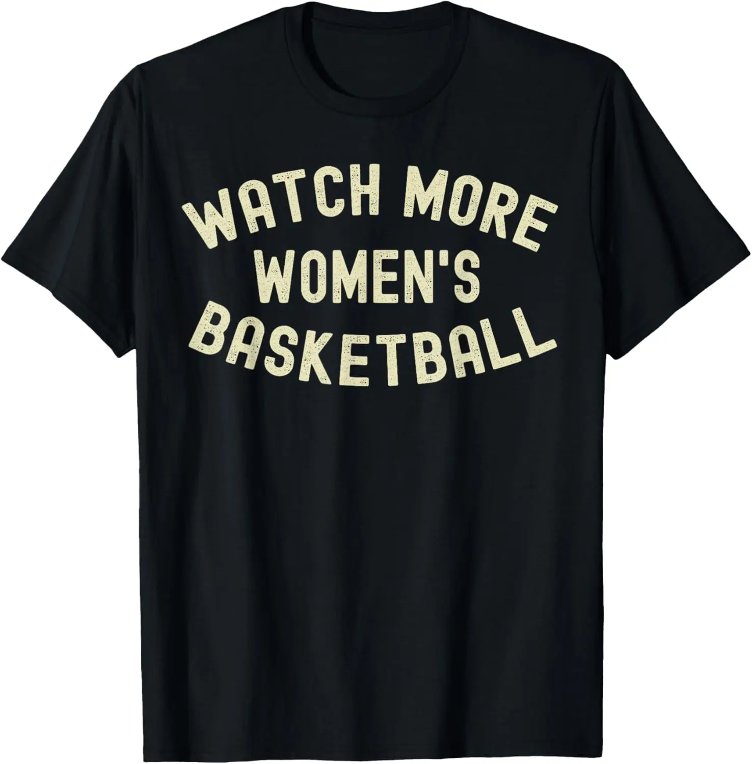 Watch More Women's Basketball T-Shirt