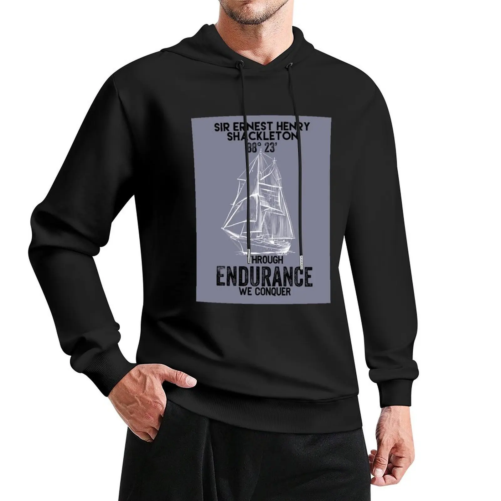 Sir Ernest Shackleton - Through Endurance We Conquer Pullover Hoodie graphic t shirts men male clothes tracksuit