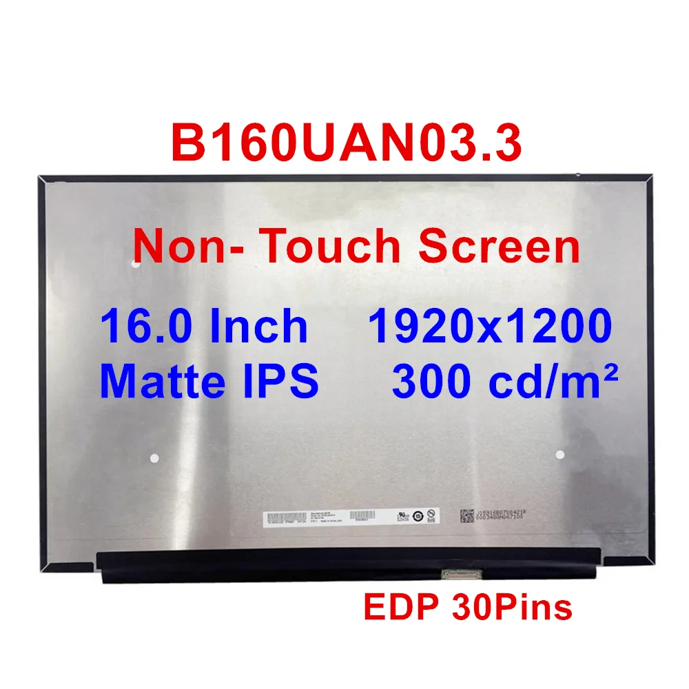 

B160UAN03.3 B160UAN04.2 16.0 Inch 1920x1200 for Asus Chromebook Flip CX5/VIVOBOOK M1603Q Laptop Screen Matte 30Pins 300 cd/m²