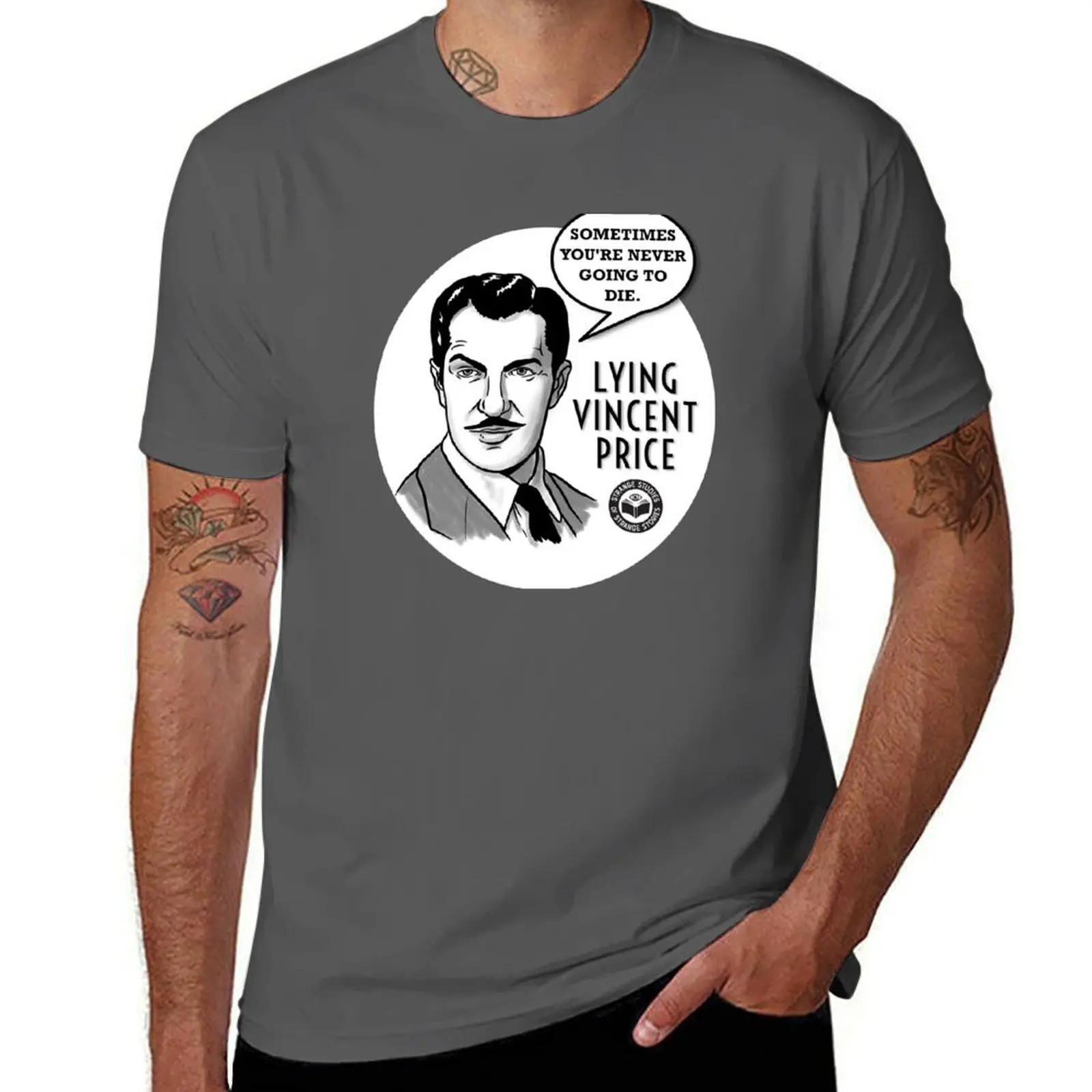 Lying Vincent Price - Sometimes You're Never Going to Die - Black T-Shirt printed t shirts for man T-Shirt