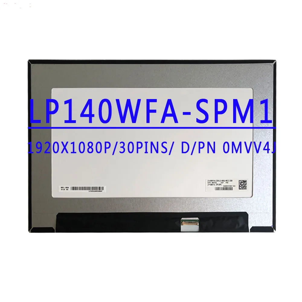 

D/PN 0MVV4J MVV4J LP140WFA SPM1 LP140WFA-SPM1 LP140WFA-(SP)(M1) 14,0-дюймовый 1920X1080 IPS FHD 30-контактный ЖК-экран EDP 45%NTSC 60 Гц