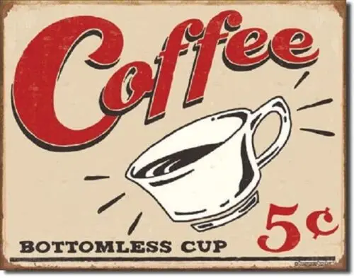 Schonberg 5 Cent Bottomless Coffee Distressed Humor Retro Funny Metal Sign